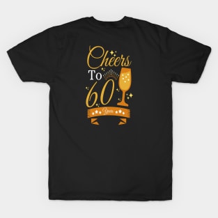 Cheers to 60 years T-Shirt